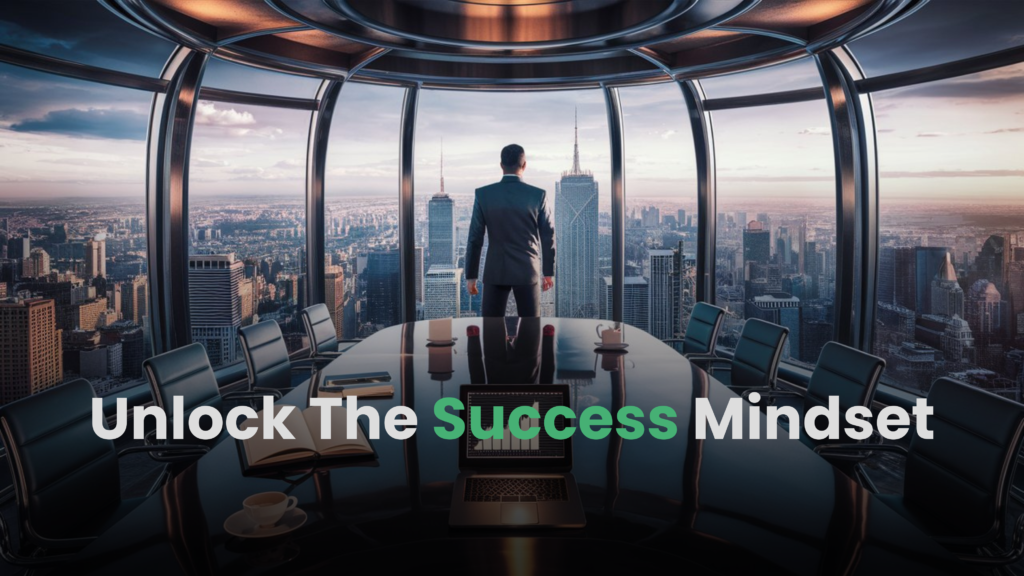 The Success Mindset How to Unlock Your Full Potential